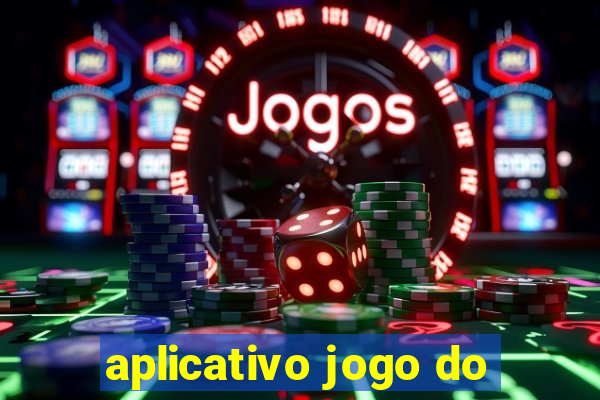 aplicativo jogo do